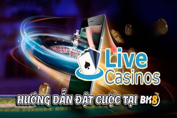 Hướng dẫn đặt cược Live Casino tại BK8